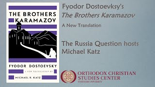 Dostoevskys Brothers Karamazov  A New Translation The Russia Question hosts Michael Katz [upl. by Cirtemed]