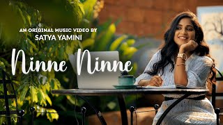 Ninne Ninne  Official Music Video  Satya Yamini [upl. by Bowler860]