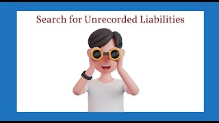 Search for Unrecorded Liabilities How to Perform [upl. by Lesak]