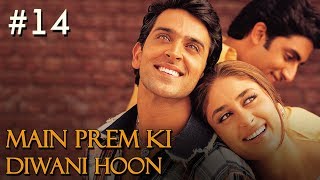 Main Prem Ki Diwani Hoon Full Movie  Part 1417  Hrithik Kareena  Hindi Movies [upl. by Atinauq]