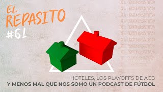 EL REPASITO 61  Hoteles los PlayOffs de la ACB y menos mal que no somos un podcast de fútbol [upl. by Esemaj337]