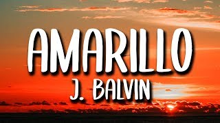 J Balvin  Amarillo LetraLyrics [upl. by Aerdna]