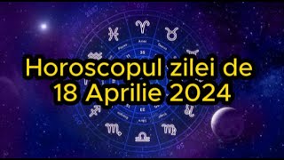 Horoscopul zilei de 18 aprilie 2024 Taurii trebuie să se organizeze mai bine [upl. by Massab621]