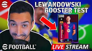 eFootball2025  LEWANDOWSKI BOOSTER TEST LIVE🔴 [upl. by Ahsilahk854]