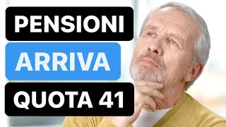 PENSIONI ARRIVA QUOTA 41 👉 Ecco come per chi e come funziona [upl. by Latham]