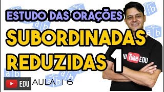 Análise Sintática II  Aula 16 Orações reduzidas parte 1 [upl. by Berglund]