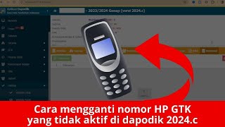 Cara mengganti nomor HP GTK yang tidak aktif di dapodik 2024c [upl. by Ahsenat619]