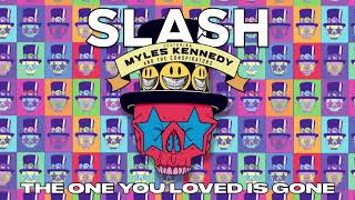 SLASH FT MYLES KENNEDY amp THE CONSPIRATORS  quotThe One You Loved Is Gonequot Full Song Static Video [upl. by Natsirc714]