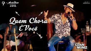 Ceian Muniz  Quem Chora é Você EP 2019 [upl. by Dotti]