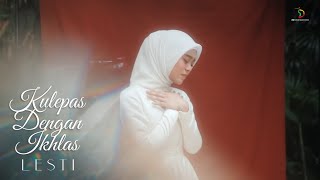 Lesti  Kulepas Dengan Ikhlas  Official Music Video [upl. by Htiaf406]