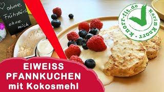 EIWEISS PFANNKUCHEN MIT KOKOSMEHL I Gesundes Frühstück I Karin Knorr Ernährungstraining [upl. by Dew708]