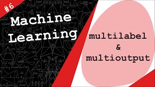 Multilabel and Multioutput Classification Machine Learning  6 [upl. by Ovid892]