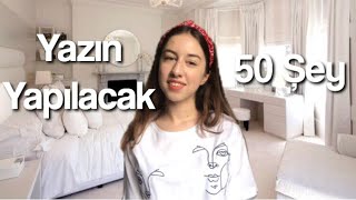 YAZIN YAPILACAKLAR LİSTESİ 50 MADDE [upl. by Rayle955]