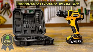 Parafusadeira e Furadeira BPF 12K3 WAP  BOA E BARATA  review [upl. by Odnanref]