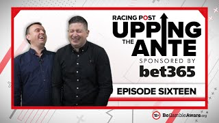 Upping The Ante  Episode 16  Cheltenham Festival 2022 AntePost Tips [upl. by Broderic]