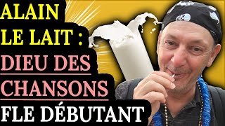 Alain le lait  le DIEU des Chansons FLE débutant A0A1 [upl. by Milstone365]