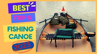 Best Fishing Canoe in 2023 [upl. by Tloh]