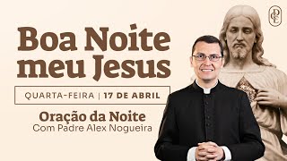 1704  Oração da Noite quotBoa Noite Meu Jesusquot [upl. by Edia]