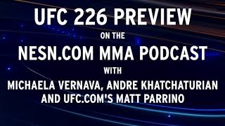 NESN MMA Podcast UFC 226 preview picks analysis predictions [upl. by Kirenoj]