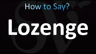 How to Pronounce Lozenge correctly [upl. by Labaw]