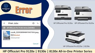 HP OfficeJet Pro 9120e  9125e  9135e  8135e  8139e Printer  Printer Block error [upl. by Raouf169]