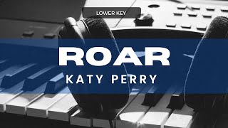 Katy Perry  Roar Lower Key Piano Karaoke [upl. by Hailey166]