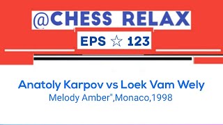 Anatoly Karpov vs Loek Vam Wely • quotMelody AmberquotMonaco1998 [upl. by Dinsdale]