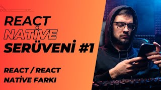 React Native Serüveni 1  React ve React Native Farkı  reactnative mobileapp [upl. by Arah824]