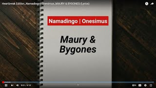 Heartbreak EditionNamadingo  OnesimusMAURY amp BYGONES Lyrics [upl. by Nywde]