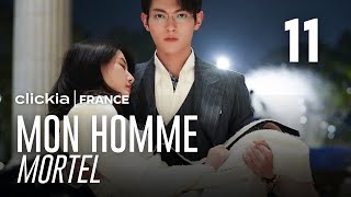 Mon Homme Mortel  Episode 11  My Lethal Man  Li Mo Zhi  Fan Zhi Xin  对我而言危险的他  Clickia France [upl. by Alyl]