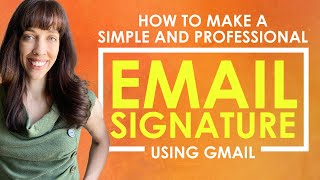 How to Make a Simple and Professional Email Signature in Gmail [upl. by Neelya]