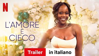 Lamore è cieco Stagione 7  Trailer in italiano  Netflix [upl. by Naillimixam967]