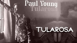 Paul Young  Tularosa [upl. by Taveda]