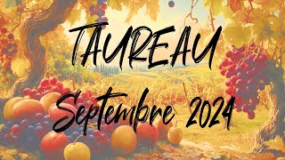 ♉ TAUREAU ♉  SEPTEMBRE 2024 [upl. by Enohs]