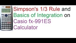 Simpsons OneThird Rule And Basics of Integration on Casio fx991ES Calculator [upl. by Yenruogis255]