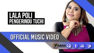 Pengerindu Tuchi by Lala Poli Official Music Video [upl. by Aserehc861]