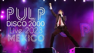 PULP  Disco 2000 Live México Corona Capital 2023 by Eduardo Del Valle [upl. by Husch]