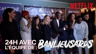 24H AVEC les acteurs de Banlieusards  Netflix France [upl. by Wallford158]