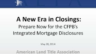 New Era In Closings Prepare Now for the CFPBs Integrated Mortgage Disclosures [upl. by Myrt359]