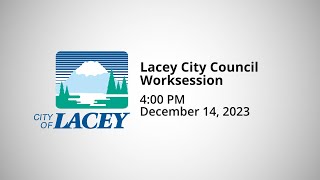 Lacey City Council Worksession  December 14 2023 [upl. by Yeleen219]