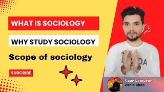 What is Sociology   Why Study Sociology  Scope of studying Sociology sociology [upl. by Anglo]