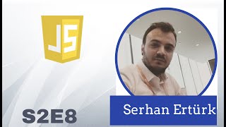 S2E8  Javascript 101 Yeni başlayanlar için JS eğitimi  Serhan Ertürk [upl. by Hobbie606]