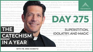 Day 275 Superstition Idolatry and Magic — The Catechism in a Year with Fr Mike Schmitz [upl. by Glenna]