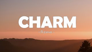 Rema  Charm Lyrics [upl. by Ciprian73]