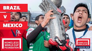 Brazil v Mexico I Mens Final  Homeless World Cup 2016 [upl. by Den533]