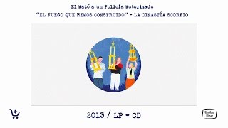 ÉL MATÓ A UN POLICÍA MOTORIZADO  quotEl Fuego que Hemos Construidoquot  La Dinastía Scorpio [upl. by Kamerman]