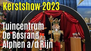 Kerstshow 2023 Tuincentrum De Bosrand Alphen aan de Rijn [upl. by Assenej]