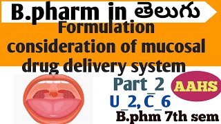 Formulation consideration of mucosal drug delivery system in telugu7th sem nddsunit2 class6 [upl. by Anitnemelc]