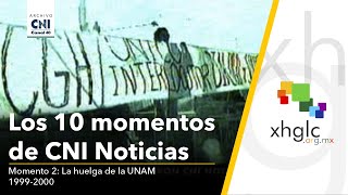 Los 10 momentos que hicieron CNI Noticias Momento 02 La Huelga de la UNAM HD [upl. by China]