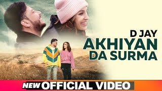 Akhiyan Da Surma Official Video  D Jay  Latest Punjabi Songs 2019  Speed Records [upl. by Auginahs]